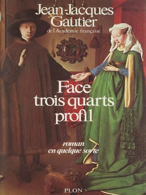 cover image of Face, trois-quarts, profil, roman en quelque sorte